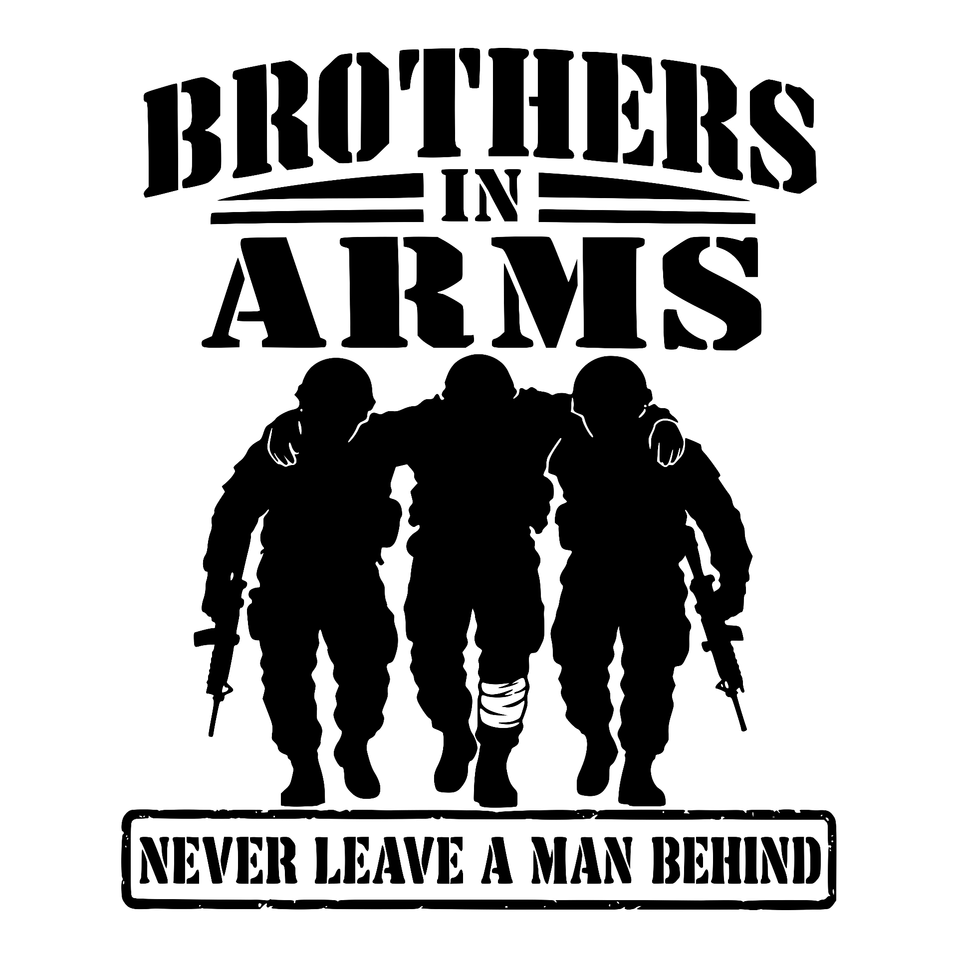 Three soldiers helping each other, Brothers in Arms Never Leave a Man Behind