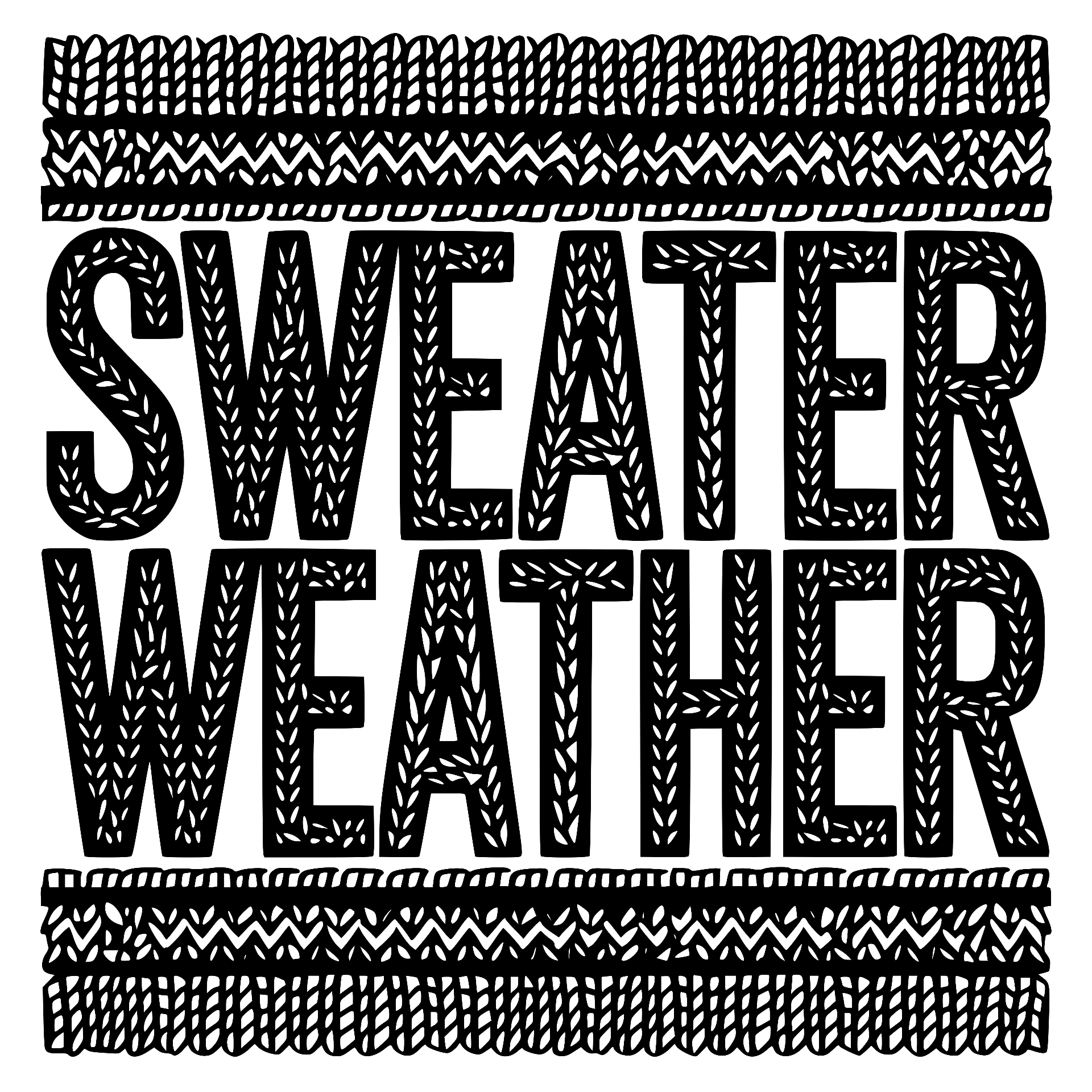 Sweater Weather with knit texture lettering