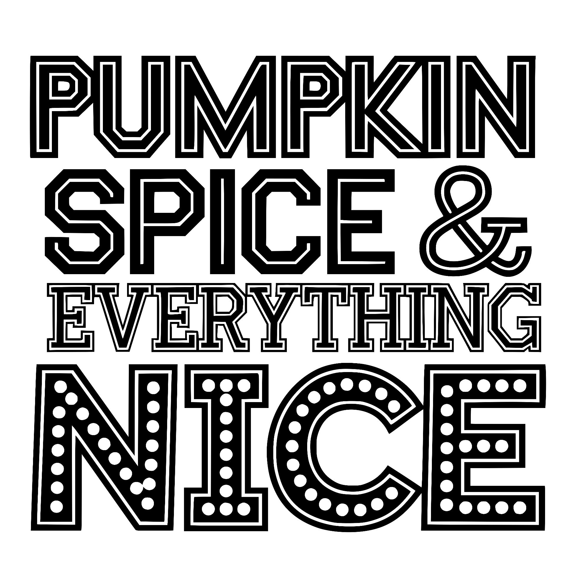 Pumpkin Spice and Everything Nice varsity lettering
